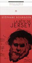 Couverture du livre « La bête de Jersey » de Stephane Bourgoin aux éditions Editions Du Tresor