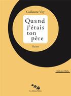 Couverture du livre « Quand j'etais ton pere » de Guillaume Viry aux éditions Editions Moires