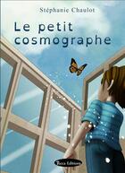 Couverture du livre « Le petit cosmographe » de Stephanie Chaulot et Magali Velia aux éditions Yucca