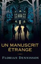 Couverture du livre « Un manuscrit étrange » de Florian Dennisson aux éditions Chambre Noire