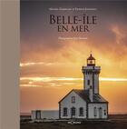 Couverture du livre « Belle-Ile en Mer » de Michel Damblant et Patrick Jonveaux et Jeff Ropars aux éditions Georama