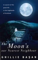 Couverture du livre « The Moon's Our Nearest Neighbour » de Ghillie Basan aux éditions Little Brown Book Group Digital