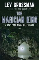 Couverture du livre « The Magician King » de Lev Grossman aux éditions Penguin Group Us