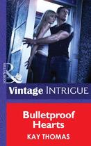 Couverture du livre « Bulletproof Hearts (Mills & Boon Intrigue) » de Thomas Kay aux éditions Mills & Boon Series