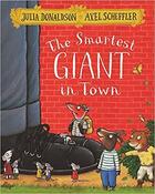 Couverture du livre « The Smartest Giant In Town » de Julia Donaldson aux éditions Interart