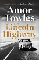 Couverture du livre « THE LINCOLN HIGHWAY » de Amor Towles aux éditions Random House Uk