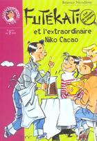Couverture du livre « Futékati et l'extraordinaire Niko Cacao » de Beatrice Nicodeme aux éditions Hachette Jeunesse