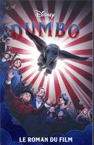 Couverture du livre « Dumbo ; le roman du film » de Kari Sutherland aux éditions Hachette Romans