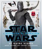 Couverture du livre « Star Wars - l'ascension de Skywalker ; le guide visuel avec plans en coupe exclusifs » de  aux éditions Hachette Heroes