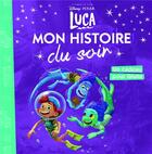 Couverture du livre « Mon histoire du soir : Luca : un cadeau pour Giulia » de Disney Pixar aux éditions Disney Hachette