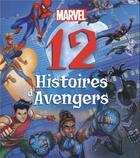 Couverture du livre « 12 histoires d'Avengers » de Marvel aux éditions Disney Hachette