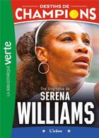 Couverture du livre « Destins de champions Tome 12 : Une biographie de Serena Williams » de David Lortholary aux éditions Hachette Jeunesse