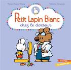 Couverture du livre « Petit Lapin Blanc : chez le docteur » de Marie-France Floury et Fabienne Boisnard aux éditions Gautier Languereau