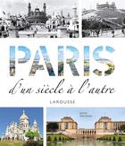 Couverture du livre « Paris ; d'un siècle à l'autre » de Gerard Denizeau aux éditions Larousse