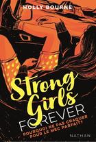 Couverture du livre « Strong girls forever Tome 2 : pourquoi ne pas craquer pour le mec parfait ? » de Holly Bourne aux éditions Nathan