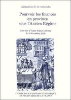 Couverture du livre « Pourvoir les finances en province sous l'Ancien Régime ; journée d'étude tenue à Bercy le 9 décembre 1999 » de  aux éditions Igpde