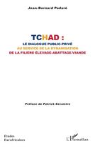 Couverture du livre « Tchad : le dialogue public-privé au service de la dynamisation de la filière élevage-abattage-viande » de Jean-Bernard Padare aux éditions L'harmattan