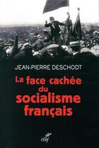 Couverture du livre « La face cachée du socialisme français » de Jean-Pierre Deschodt aux éditions Cerf