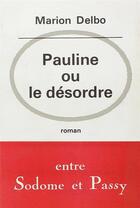 Couverture du livre « Pauline ou le desordre » de Delbo Marion aux éditions Denoel