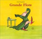 Couverture du livre « Grande flore » de Anais Vaugelade aux éditions Ecole Des Loisirs