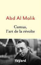 Couverture du livre « Camus, l'art de la révolte » de Abd Al Malik aux éditions Fayard