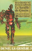 Couverture du livre « Dune - la genèse Tome 3 : la bataille de Corrin » de Brian Herbert et Kevin J. Anderson aux éditions Robert Laffont