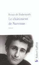 Couverture du livre « Le châtiment de Narcisse » de Bruno De Stabenrath aux éditions Robert Laffont