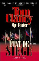 Couverture du livre « Op-center Tome 6 : état de siège » de Tom Clancy et Steve Pieczenik aux éditions Albin Michel