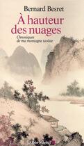 Couverture du livre « À hauteur des nuages ; chroniques de ma montagne taoïste » de Bernard Besret aux éditions Albin Michel