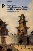 Couverture du livre « John Barrow, un anglais en Chine au XVIIIe siècle » de Xavier Walter aux éditions Payot