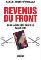 Couverture du livre « Revenus du front ; deux anciens militants FN racontent » de Thierry Portheault et Nadia Portheault aux éditions Grasset