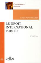 Couverture du livre « Le droit international public (2e édition) » de Louis-Antoine Aledo aux éditions Dalloz