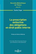 Couverture du livre « La prescription extinctive des obligations en droit public » de Charles Froger aux éditions Dalloz