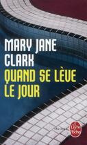 Couverture du livre « Quand se lève le jour » de Mary Jane Clark aux éditions Le Livre De Poche
