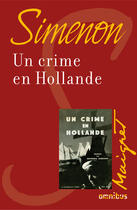 Couverture du livre « Un crime en Hollande » de Georges Simenon aux éditions Omnibus