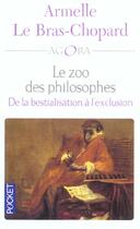 Couverture du livre « Le zoo des philosophes ; de la bestialisation a l'exclusion » de Armelle Le Bras-Chopard aux éditions Pocket