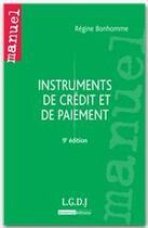 Couverture du livre « Instruments de crédit et de paiement (9e édition) » de Regine Bonhomme aux éditions Lgdj