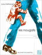 Couverture du livre « Les nougats » de Paul Beherge aux éditions Buchet Chastel