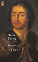 Couverture du livre « Pierre le grand » de Henri Troyat aux éditions J'ai Lu