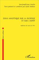 Couverture du livre « Essai analytique sur la richesse et sur l'impôt » de Jean-Joseph Graslin aux éditions L'harmattan