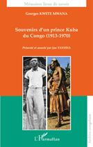 Couverture du livre « Souvenirs d'un prince Kuba du Congo (1913-1970) » de Georges Kwete Mwana aux éditions L'harmattan