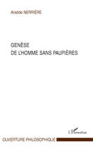 Couverture du livre « Genèse de l'homme sans paupières » de Aristide Nerriere aux éditions Editions L'harmattan