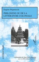 Couverture du livre « Philoxene ou de la littérature coloniale » de Eugene Pujarniscle aux éditions Editions L'harmattan