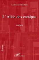 Couverture du livre « L'allée des catalpas » de Ladislas De Diesbach aux éditions Editions L'harmattan