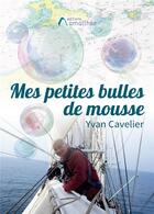 Couverture du livre « Mes petites bulles de mousse » de Cavelier Yvan aux éditions Amalthee