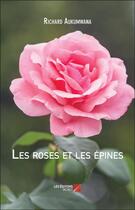 Couverture du livre « Les roses et les épines » de Richard Aukumwana aux éditions Editions Du Net