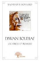 Couverture du livre « Diwan Boudiaf ; cicatrices et promesses » de Baghdadi Si Mohamed aux éditions Edilivre