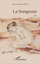 Couverture du livre « La songeuse » de Marie Francoise Lafond aux éditions L'harmattan