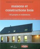 Couverture du livre « Maisons et constructions bois ; 142 projets et réalisations » de  aux éditions L'inedite