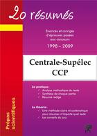 Couverture du livre « 20 résumés ; Centrale-Supélec, CCP ; énoncés et corrigés d'épreuves posées aux concours 1998-2009 » de Natalia Leclerc aux éditions H & K